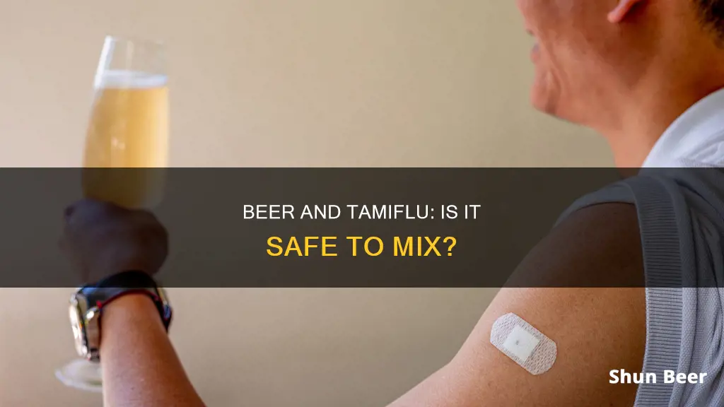 can I drink a beer while on tamiflu