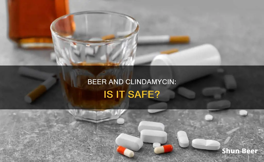 can I drink a beer while taking clindamycin