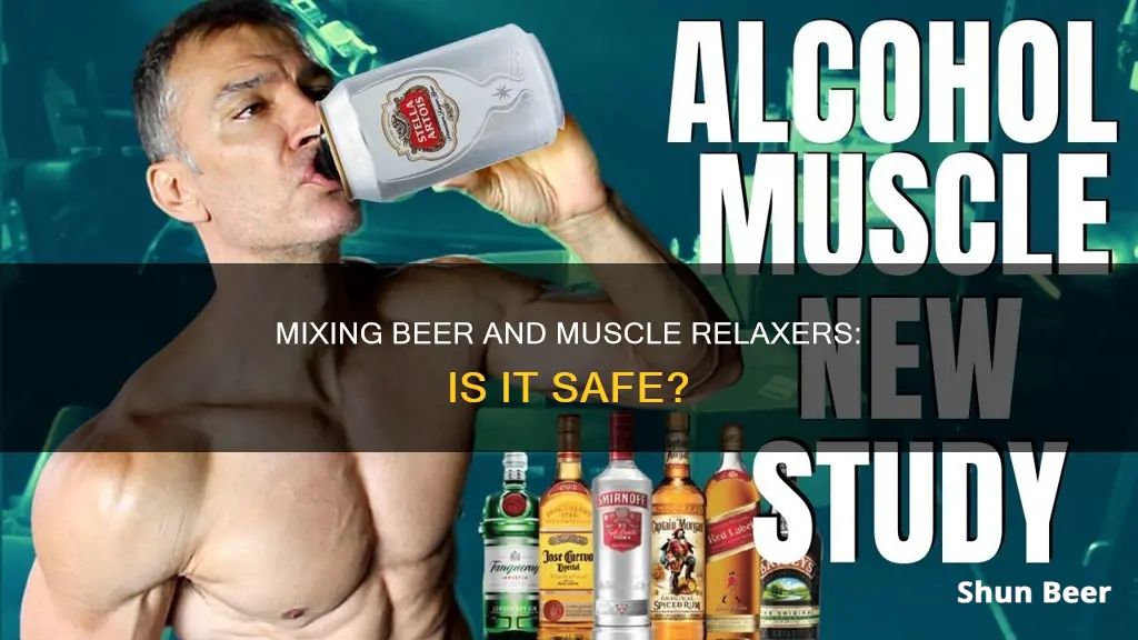 can I drink a beer with a muscle relaxer