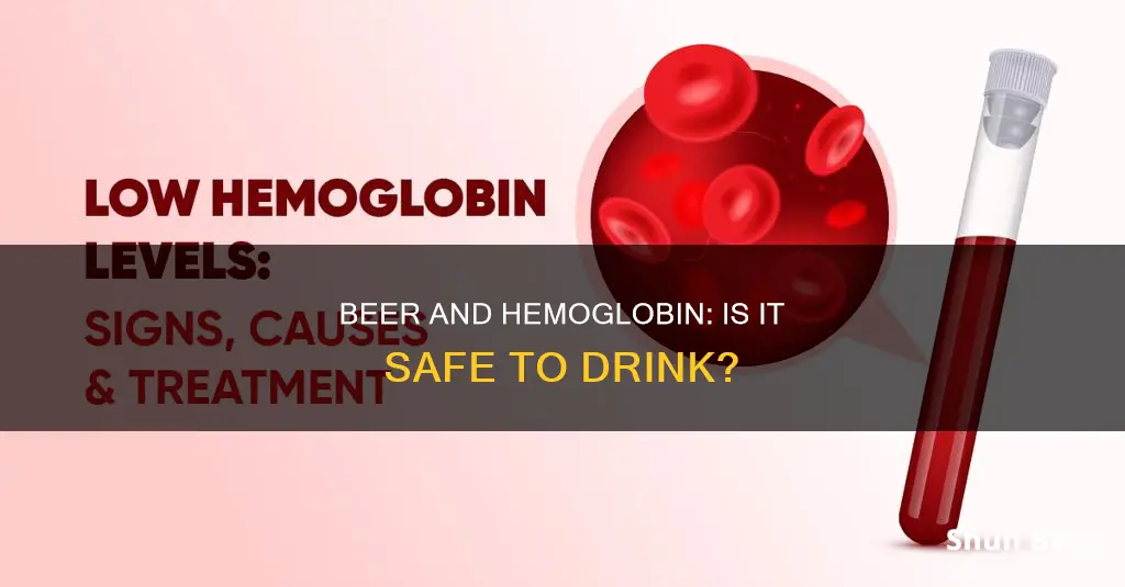 can I drink a beer with low hemoglobin