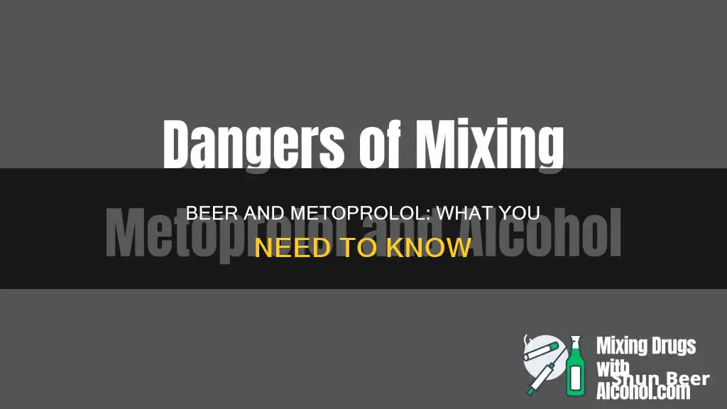 can I drink a beer with metoprolol