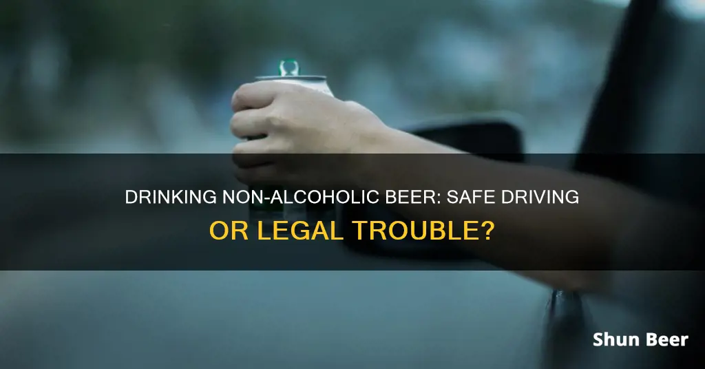 can I drink a non alcoholic beer while driving