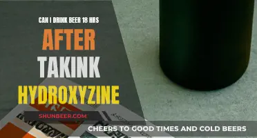 Beer and Hydroxyzine: Safe Consumption Timing