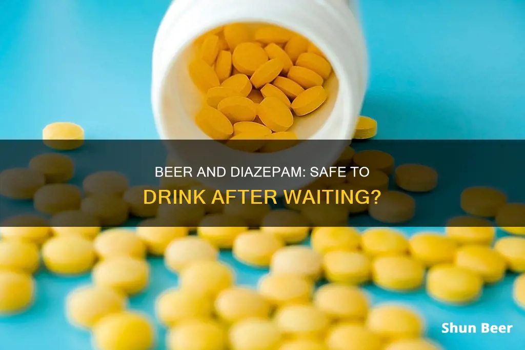 can I drink beer 2 days after taking diazepam