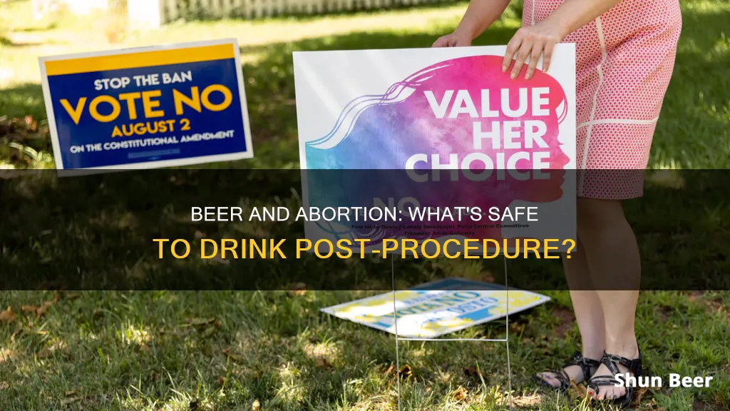 can I drink beer after abortion