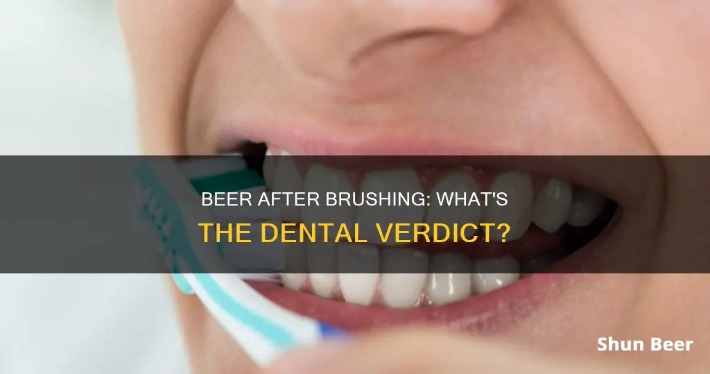 can I drink beer after brushing teeth