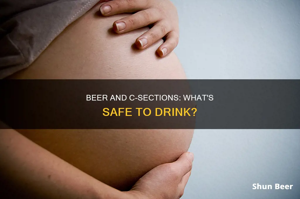 can I drink beer after c section