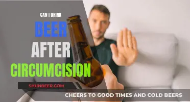 Circumcision Recovery: Drinking Beer, Safe or Not?