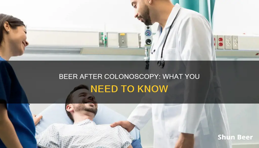 can I drink beer after my coloscopy