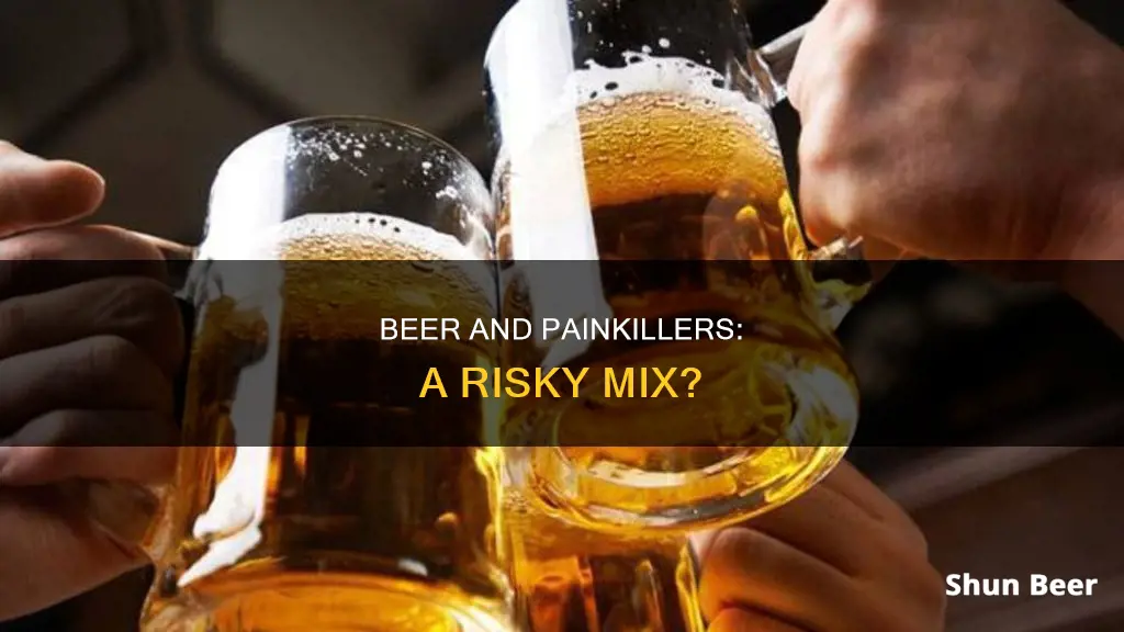 can I drink beer after painkiller