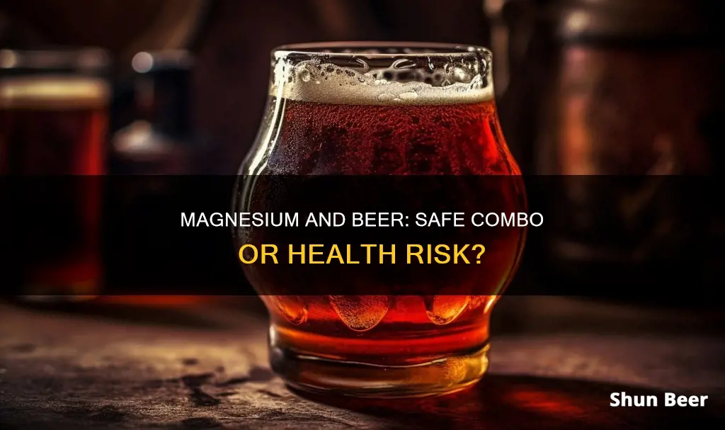 can I drink beer after taking a magniusm suppliment