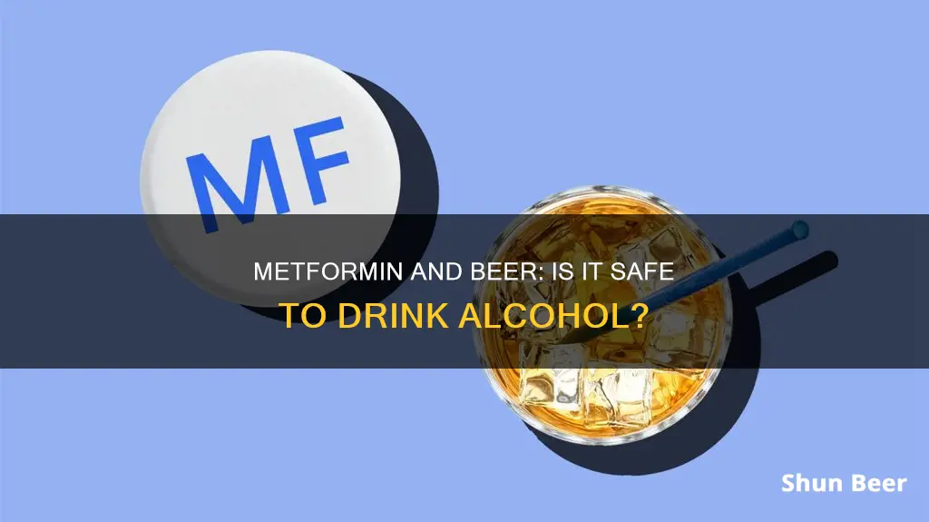 can I drink beer after taking metformin