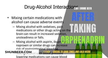 Beer and Orphenadrine: Is It Safe to Drink?