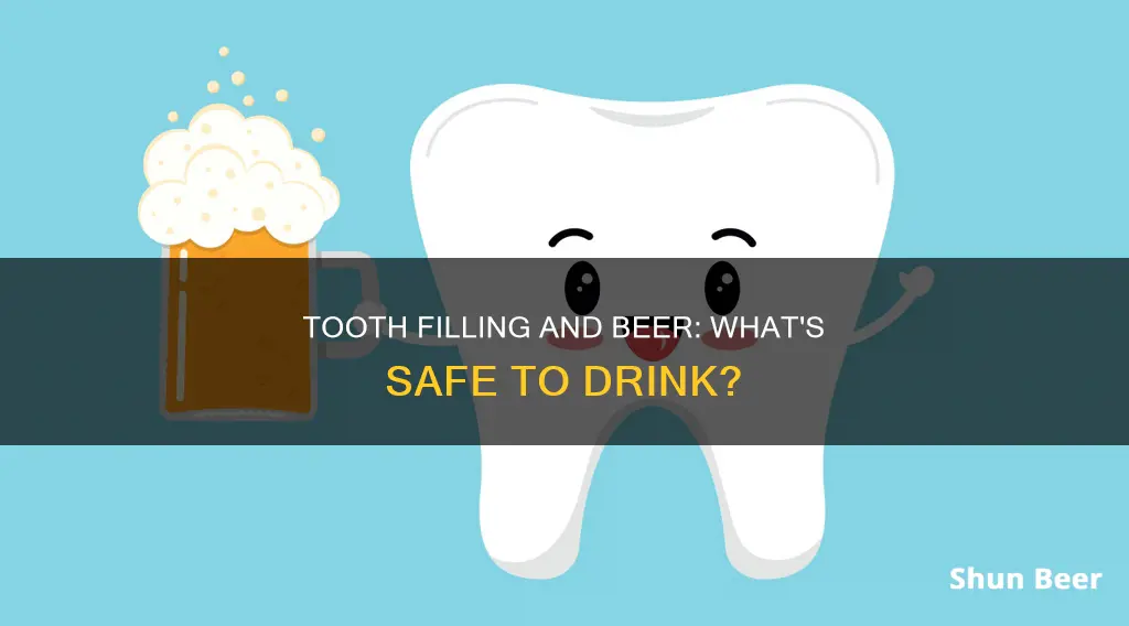 can I drink beer after tooth filling