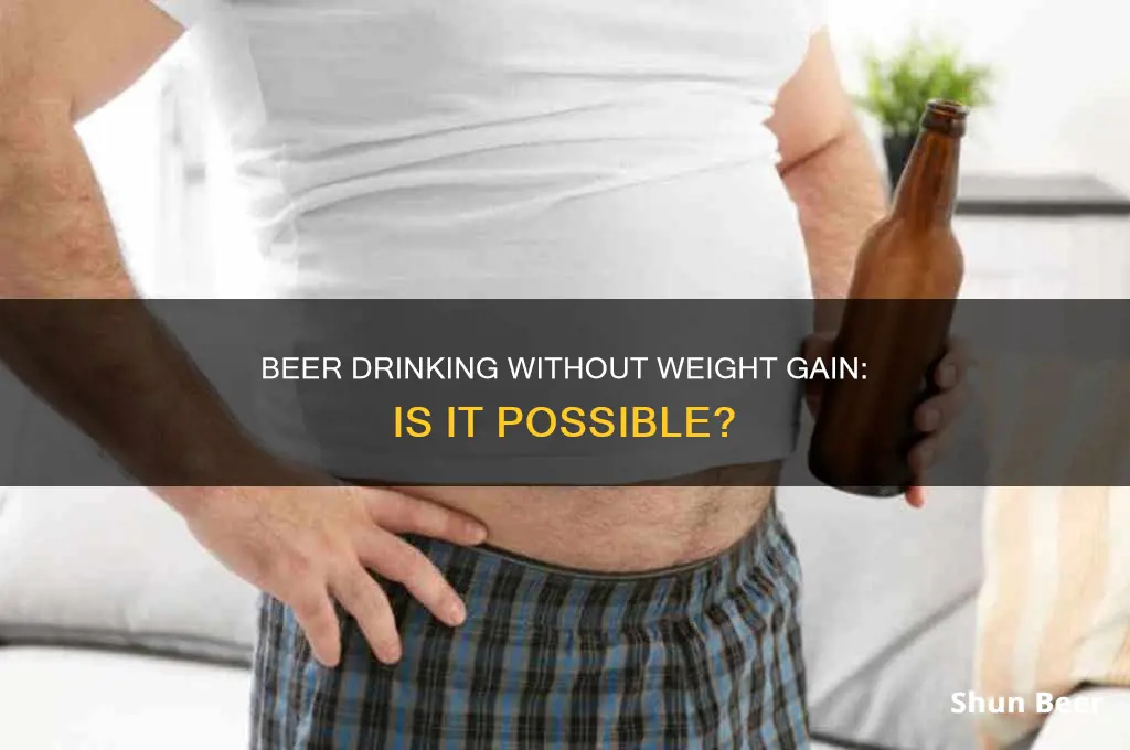 can I drink beer and not gain weight