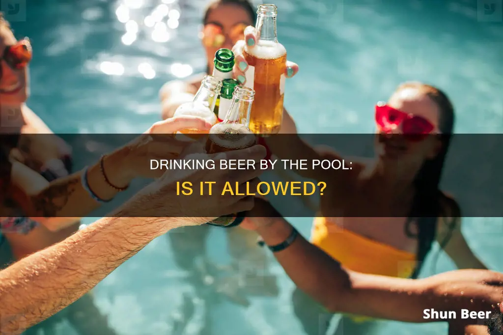 can I drink beer at a pool