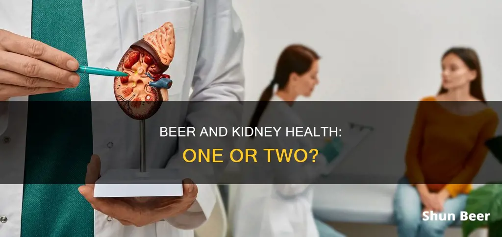 can I drink beer if I have 1 kidney