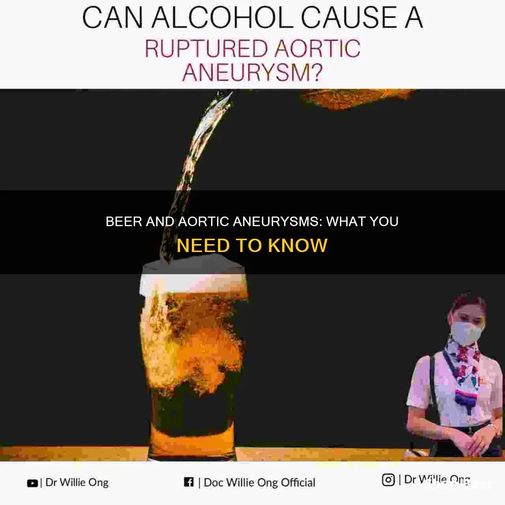 can I drink beer if I have an aortic aneurysm