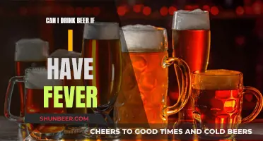 Beer and Fever: Is It Safe to Drink?