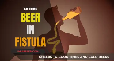 Beer and Fistula: What You Need to Know