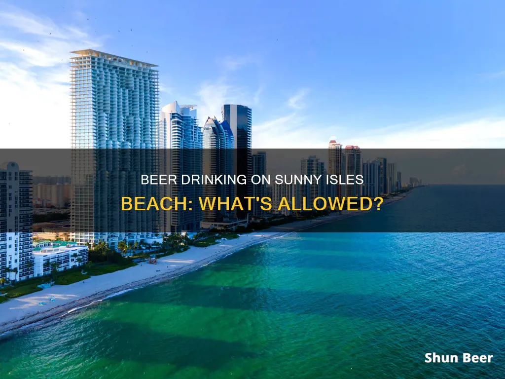 can I drink beer in sunny isles beach