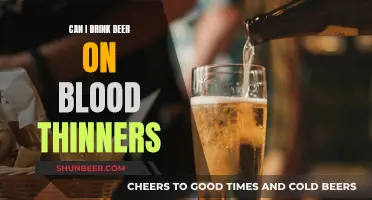 Blood Thinners and Beer: Is It Safe to Drink?