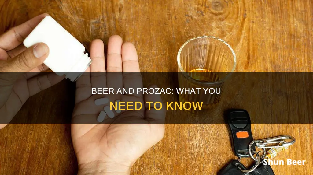 can I drink beer on prozac