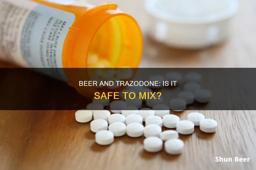 can I drink beer on trazodone