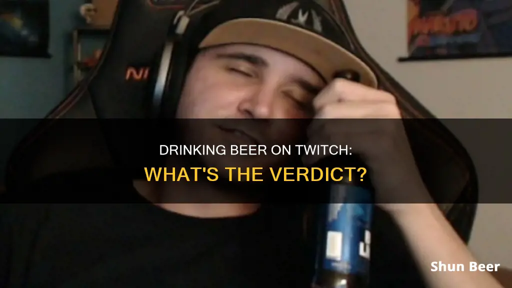 can I drink beer on twitch