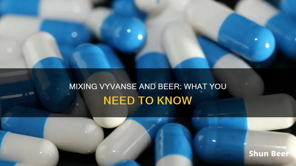 can I drink beer on vyvanse