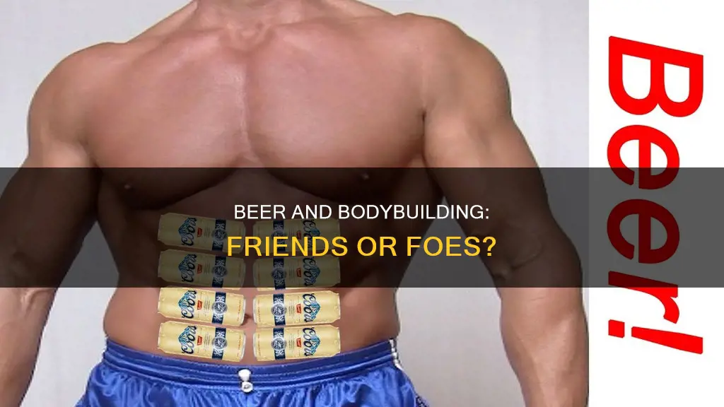 can I drink beer while bodybuilding