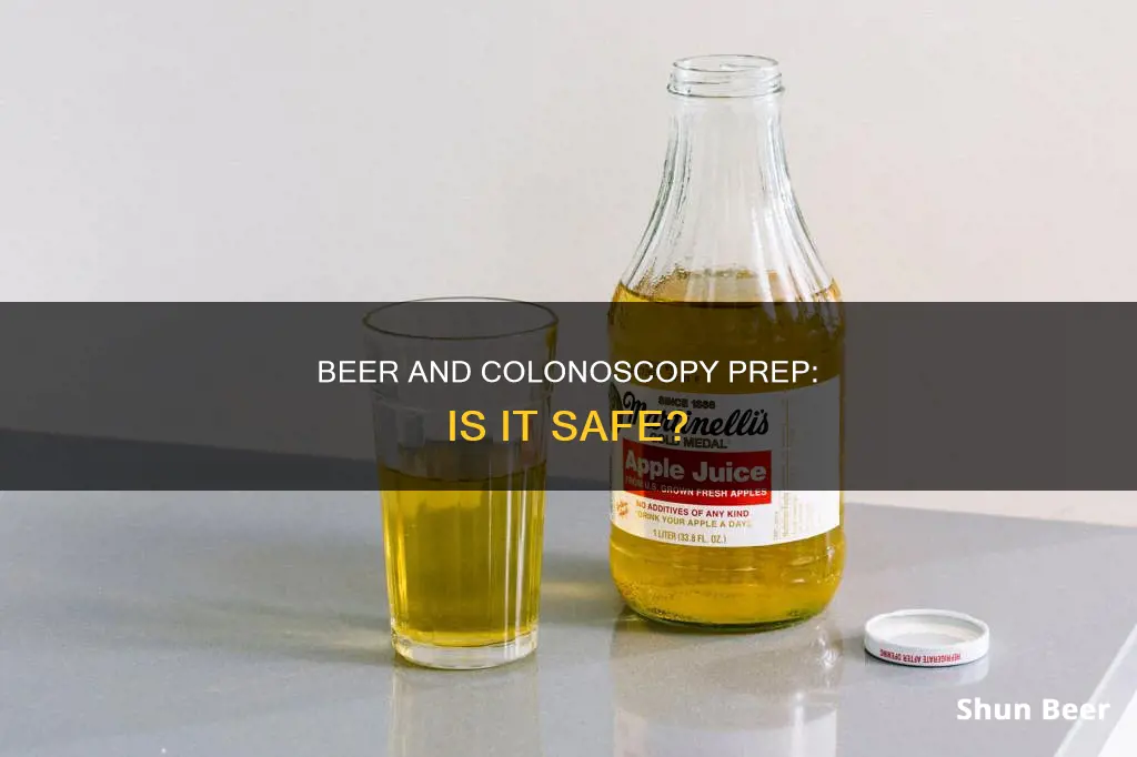 can I drink beer while doing a colooscopy prep