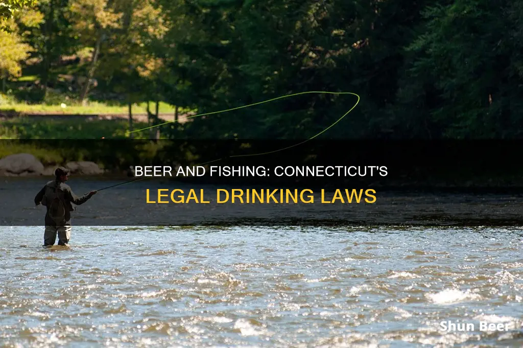 can I drink beer while fishing in connecticut