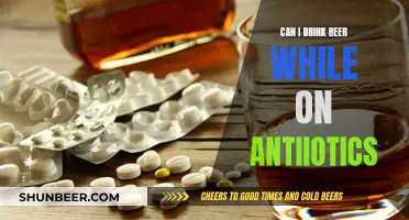 Antibiotics and Beer: Is It Safe to Mix?