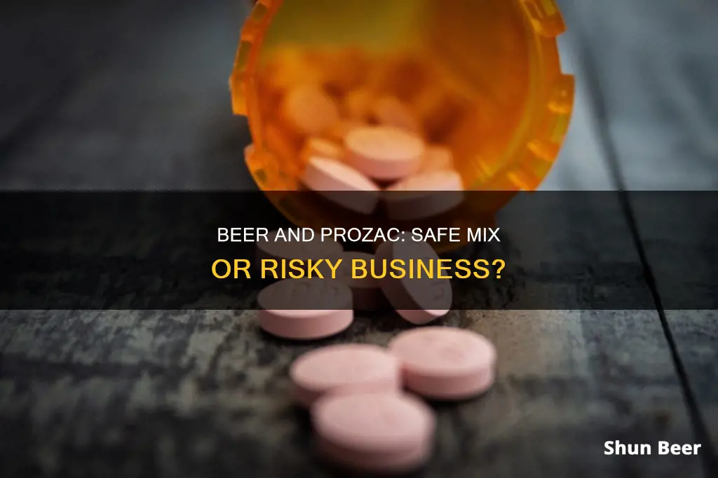 can I drink beer while on prozac