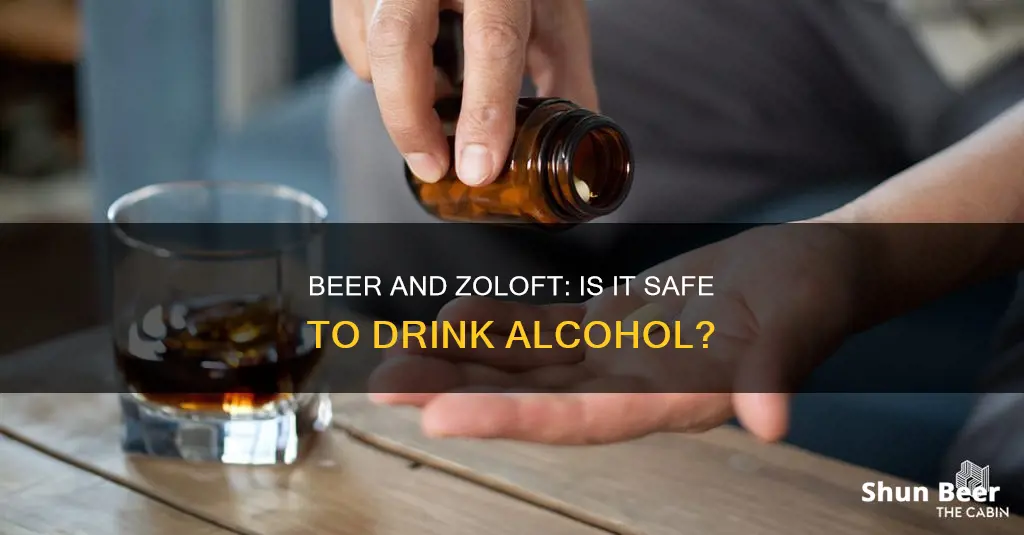 can I drink beer while on zoloft