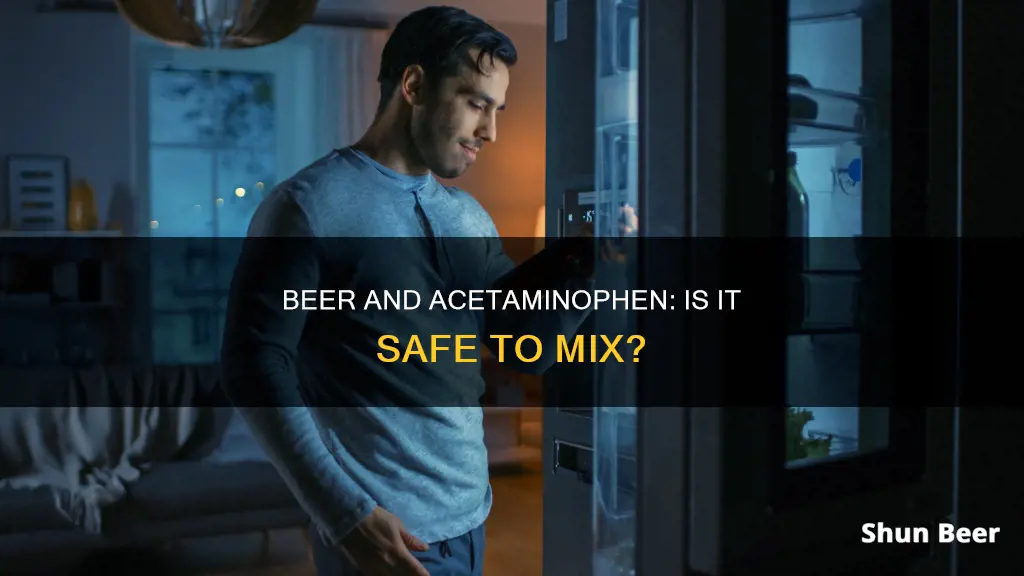 can I drink beer while taking acetaminophen