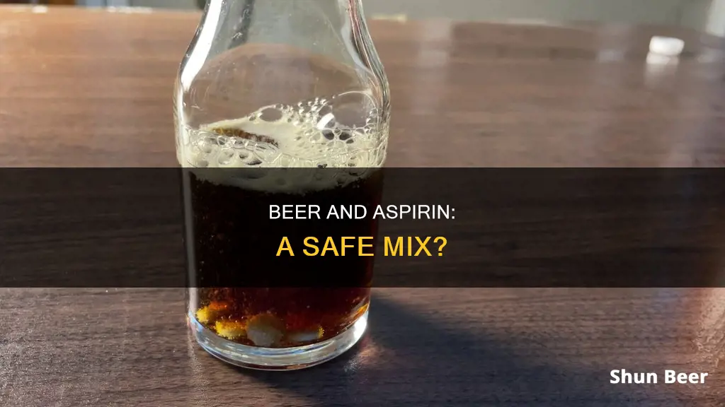 can I drink beer while taking aspirin