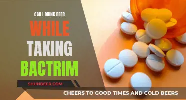 Drinking Beer and Taking Bactrim: What You Need to Know