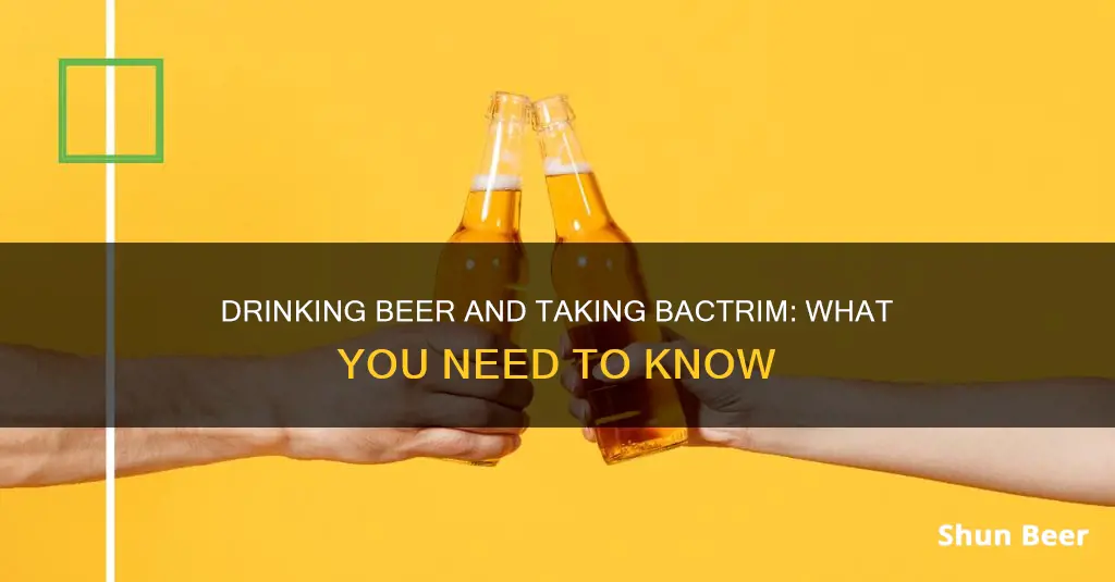 can I drink beer while taking bactrim