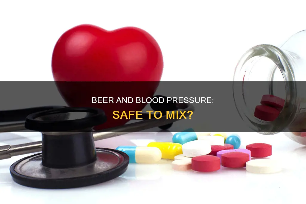 can I drink beer while taking blood pressure medication