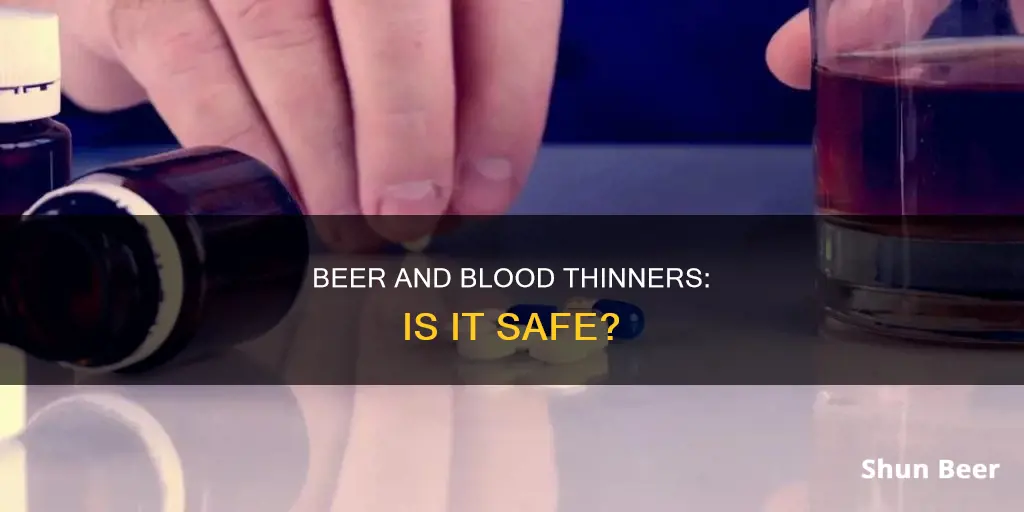 can I drink beer while taking blood thinners