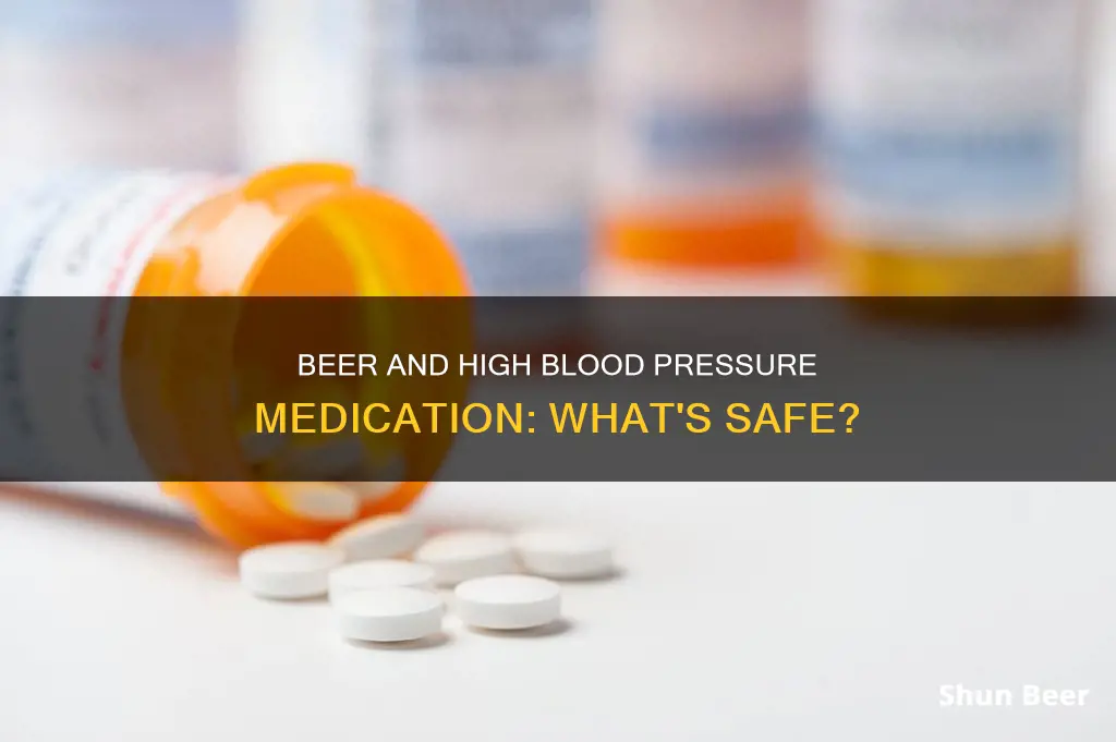 can I drink beer while taking high blood prevention medication