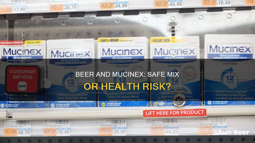 can I drink beer while taking mucinex