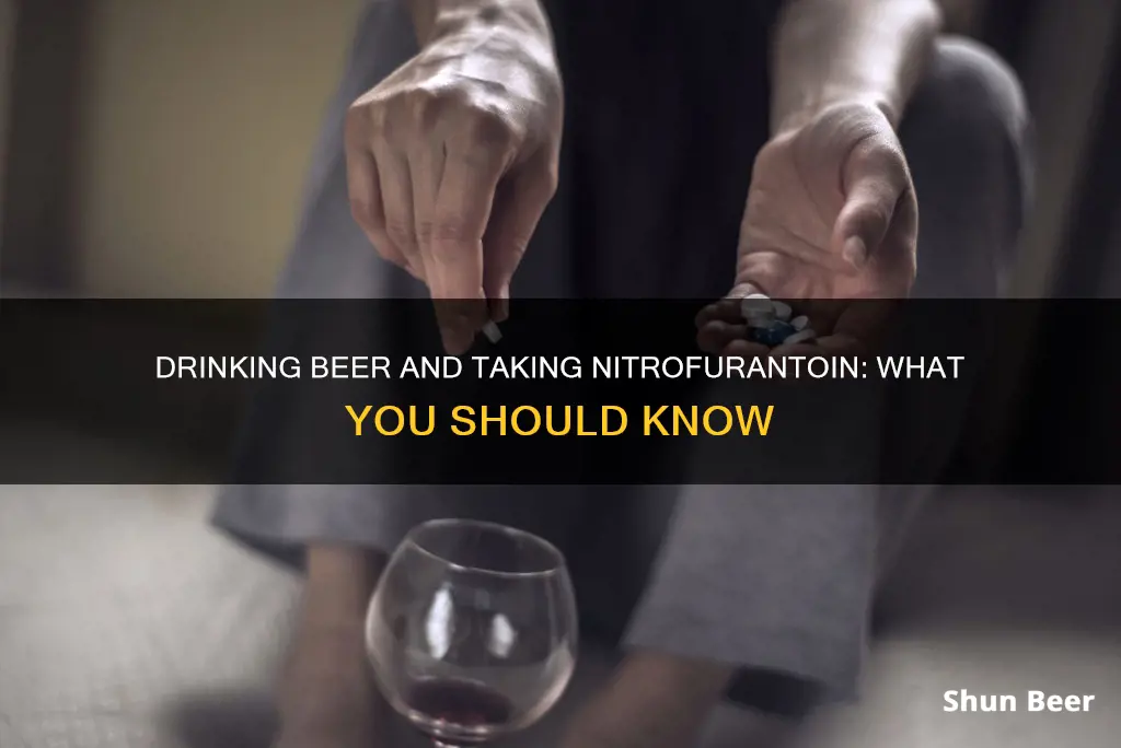 can I drink beer while taking nitrofurantoin