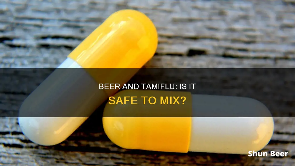 can I drink beer while taking tamiflu