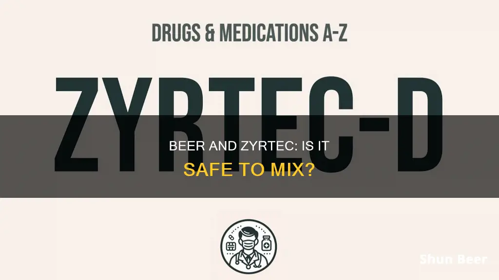 can I drink beer while taking zyrtec