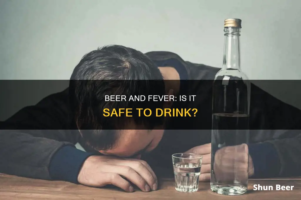 can I drink beer with a fever