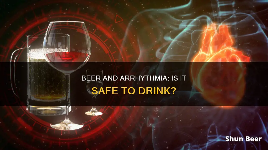 can I drink beer with arrhythmia