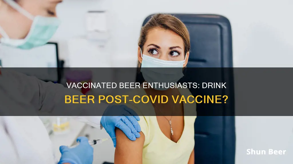 can I drink beer with covid vaccine